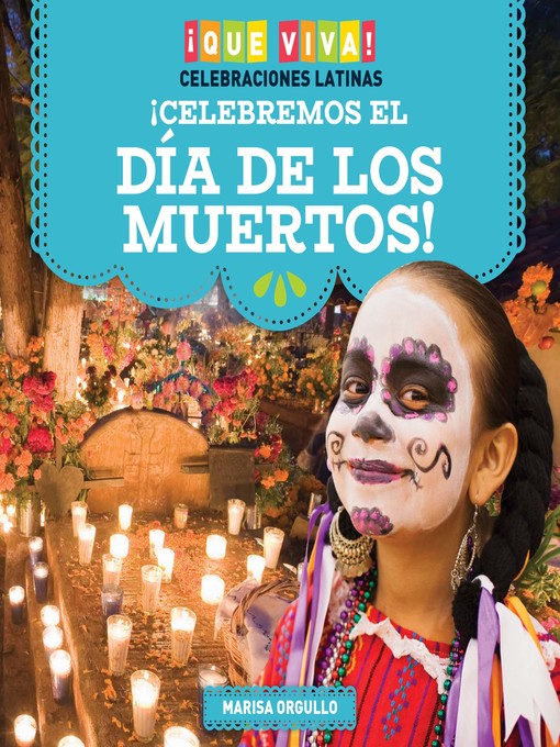 Title details for ¡Celebremos el Día de los Muertos! (Celebrating Day of the Dead!) by Marisa Orgullo - Available